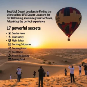 Best UAE Desert Locations: Uncover 17 powerful secrets to finding the ultimate Best UAE Desert Locations for hot air ballooning, maximizing sunrise views, flight safety, and booking the perfect experience.