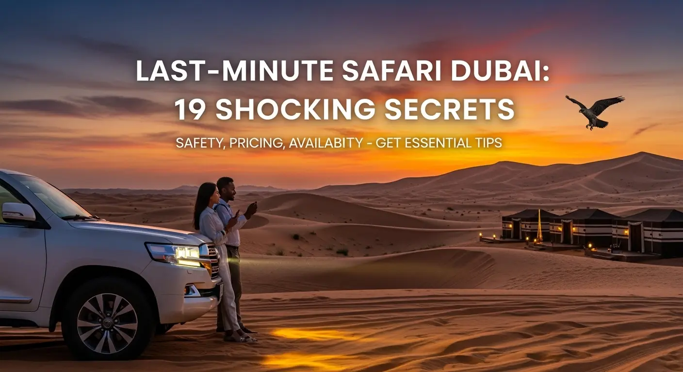 Read more about the article Last-Minute Safari Dubai: 19 Shocking Secrets to Snagging the Best Deal in 60 Minutes