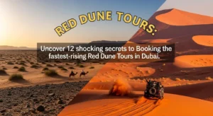 Read more about the article Red Dune Tours: 12 Shocking Secrets to Finding the Most Popular Desert Experience Now