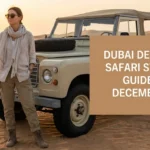 Dubai Desert Safari: The Ultimate Style Guide for Every Season