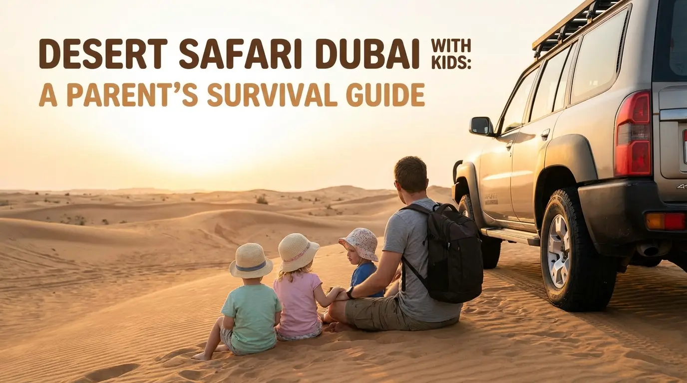 Read more about the article Dubai Desert Safari Kids: 7 Brilliant Tips for a Stress Free Family Adventure
