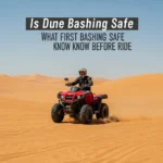 Dune Bashing Safety: 7 Crucial Facts for Every New Desert Rider